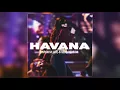 Lagu Camila Cabello - Havana (Spanish Live-Studio Version) [Without Rap]