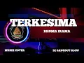 Lagu TERKESIMA || DJ DANGDUT SLOW || MUSIK COVER