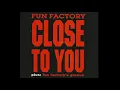 Download Lagu Fun Factory - Close To You (Close To Ragga Remix) 1994