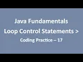 Coding Practice - 17 Loop Control Statements Java Fundamentals NxtWave CCBP