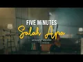 Download Lagu Five Minutes - Salah Apa (Official Acoustic Video)