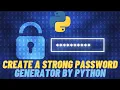 How to create a random strong Password Generator by Python