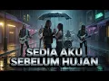SEDIA AKU SEBELUM HUJAN – IDGITAF | ROCK MODERN COVER by KENAN ROCK INDO