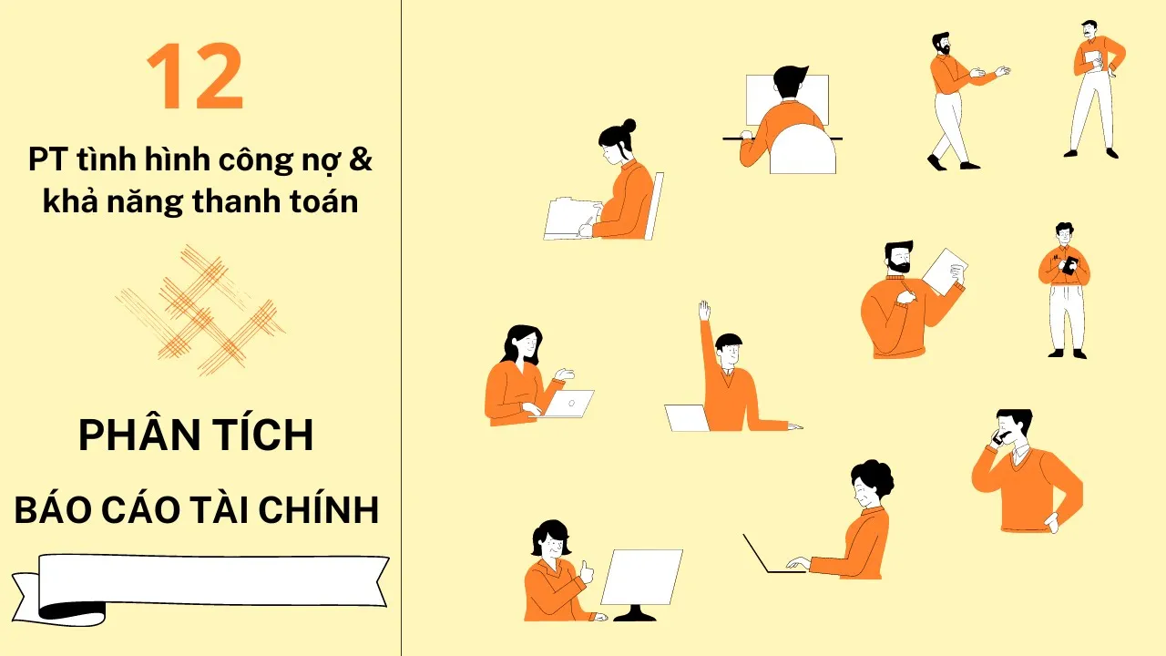 Outline Video Phân tích Báo Cáo Tài Chính_ #12 _ Phân tích tình hình công nợ & khả năng thanh toán