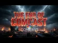 The End of Comcast