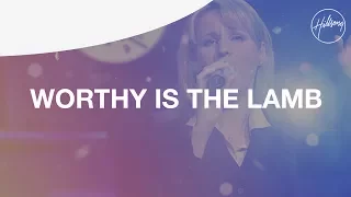 worthy is the lamb hillsong worship