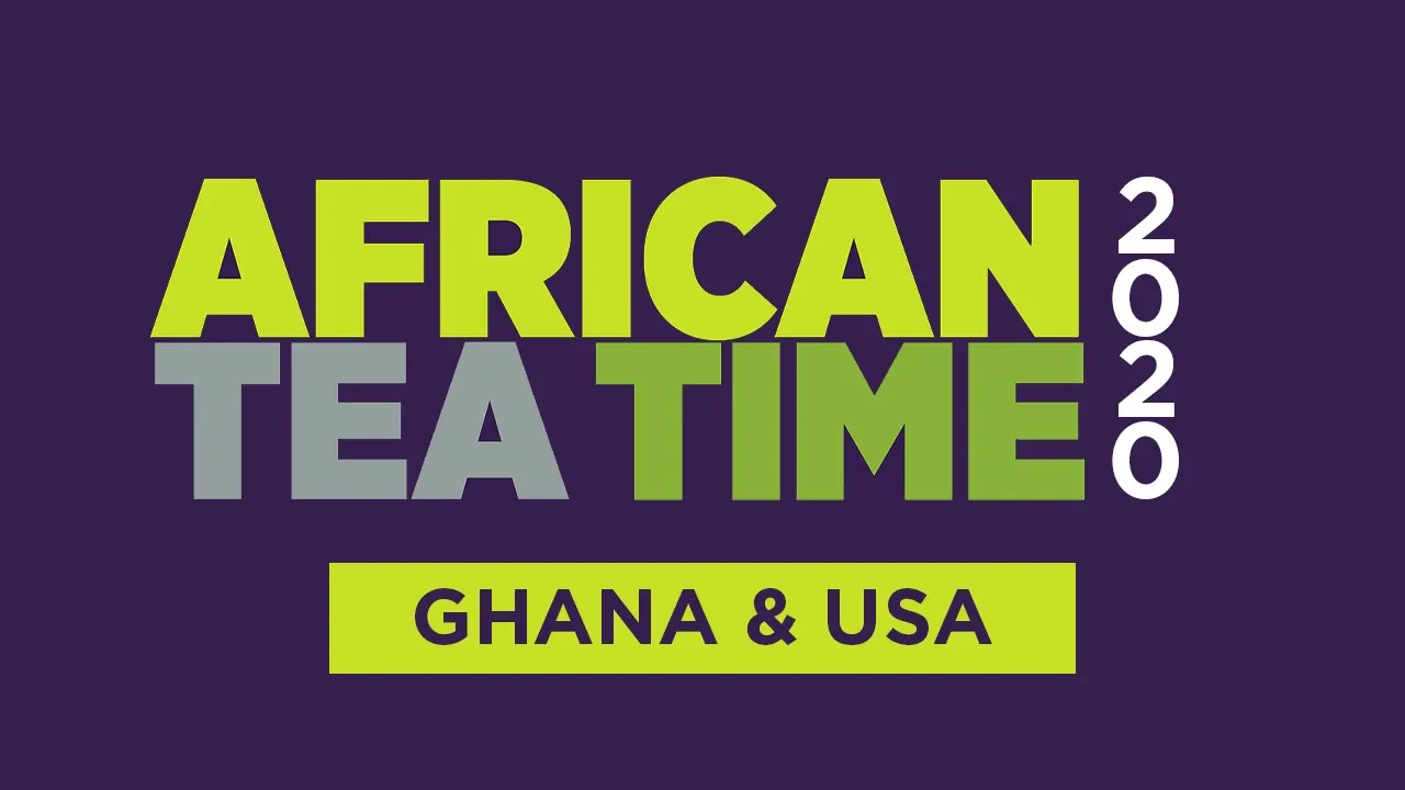 Ghana & USA | A Focus on Global Africa: Year of Return Ghana, 2019  | African Tea Time