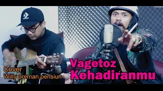 Download Kehadiranmu - Vagetos || Willy Preman Pensiun 4 \u0026 Resa Engko  Cover live version MP3