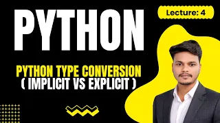 Lecture 4 Python Type Conversion Explained Implicit vs Explicit Type Casting Hindi 2026