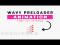 Create Your Own Page Pre-loader Wavy Preloader DesignTorch