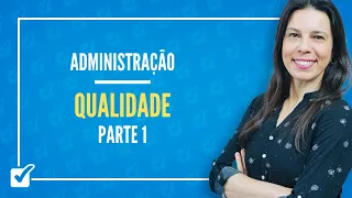 17.01. Aula de Conceito, Princípios, Fundamentos e Evolução da Qualidade (Administração) - Parte 1