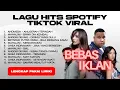 Lagu KUMPULAN LAGU HITS SPOTIFY TIKTOK VIRAL 2026 - LAGU INDONESIA TERBAIK