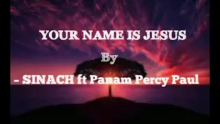 youtube your name is jesus lyrics sinach ft panam percy paul