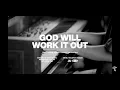Download Lagu God Will Work It Out : TRIBL/Maverick City ft Naomi Raine \u0026 Israel  Houghton (1 HOUR LOOP)