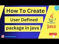 how to create user Defined package in java