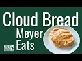 Meyer Eats - Cloud Bread