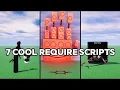 These are 7 cool require scripts all fe