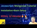 Javascript Mongoose Tutorial Installation Basic Setup Within 12 minutes Code With Ayush
