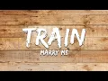 Train - Marry Me (Lyrics)
