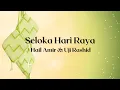 Download Lagu Seloka Hari Raya - Hail Amir \u0026 Uji Rashid (lirik)
