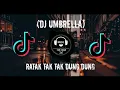 DJ UMBRELLA RATAK TAK - TAK DUNG - DUNG VIRAL TIKTOK 2021