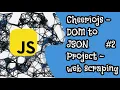 Converting DOM to JSON with Web Scraping Cheerio js Node js Mini Project