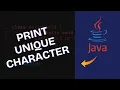 How to Print Unique Characters in Java 2025
