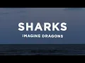 Download Lagu Imagine Dragons - Sharks (Lyrics)