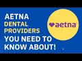 Aetna Dental Providers You Need to Know About