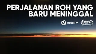 Download Perjalanan Roh yang Baru Meninggal - Ustadz Dr. Abdullah Roy, M.A. MP3