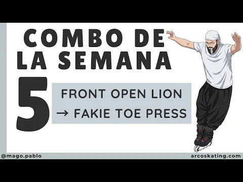 Combo de la Semana #5 — Front Open Lion + Fakie Toe Press