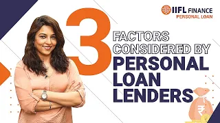 3 Factors पर्सनल लोन  Lenders Consider while considering your लोन application | IIFL Finance