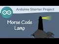 Morse Code Lamp Arduino Starter Project