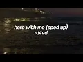 here with me (sped up) by d4vd