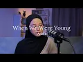 Download Lagu When We Were Young - Adele ( cover )