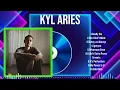 The best of  Kyl Aries full album 2024 ~ Top Artists To Listen 2024