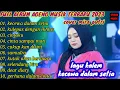 Download Lagu Mira putri full album ageng musik terbaru #fullalbumagengmusikcovermiraputri #kecewadalamsetia