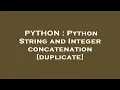 PYTHON Python String and Integer concatenation
