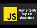26 JavaScript Object property flags and descriptors writable enumerable configurable