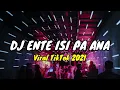 DJ TIKTOK ENTE ISI PA ANA VERSI TERBARU RENALDI GILBERT