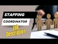 Job description of Staffing Coordinator - Role Responsibilities Skills