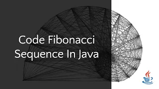 How To Code Fibonacci Sequence In Java