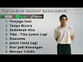 Download Lagu NADHIF BASALAMAH FULL ALBUM TERBARU 2025 - TOP ALBUM NADHIF BASALAMAH TERBAIK