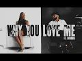 Download Lagu J.Howell- Why You Love Me ft. Dondria (Official Video)