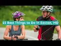 15 Best Things to Do in Easton MD