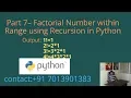 Factorial of Number within Range using Recursion in Python - Part 7