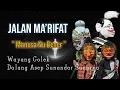 Lagu Jalan Ma’rifat – Manusa Nu Bener | Wayang Golek Dalang Asep Sunandar Sunarya