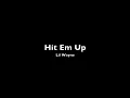 Hit Em Up - Lil Wayne
