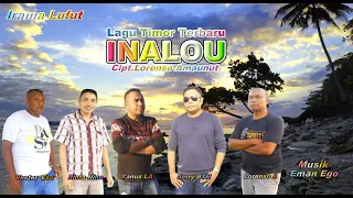 Download INALOU || Yanus LA/Lorenso Amaunut/Vester Esa/Rinto Nine/Jerry BTN Lagu Timor Terbaru Irama Lufut MP3