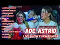 Download Lagu ADE ASTRID TERBARU. PURWAKARTA LIVE SHOW